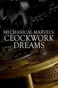 Mechanical Marvel's Clockwork Dreams (2013) [1080p] [WEBRip] [YTS]