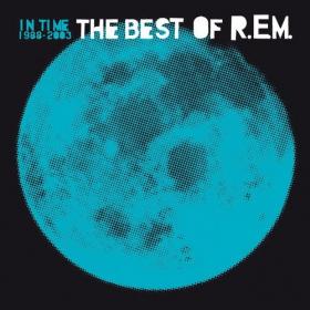 R E M  - In Time - The Best Of R E M  1988-2003 (2003)