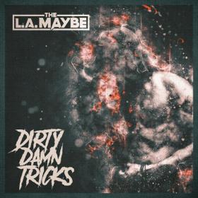 The L A  Maybe - 2021 - Dirty Damn Tricks