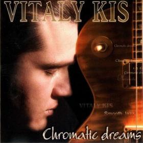 Vitaly Kis - Chromatic Dreams (2007)