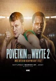 Dillian Whyte vs Alexander Povetkin II & Undercard 27 03 2021