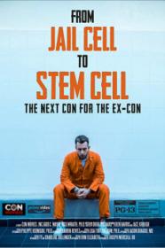From Jail Cell To Stem Cell The Next Con For The Ex-Con (2020) [1080p] [BluRay] [YTS]