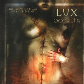 Lux Occulta - The Mother And The Enemy 2001