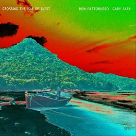 Gary Farr & Ron Fattorusso - 2021 - Crossing The Isle Of Blest