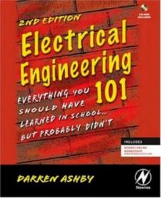 Electrical Engineering 101, Second Edition Everything You Should Have Learned in School   but Probably Didnt