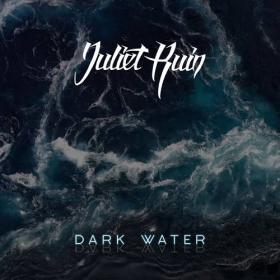 Juliet Ruin - Dark Water [EP] (2021) 320