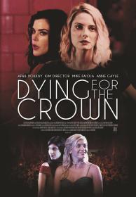 Dying for the Crown 2018 1080p WEBRip x264-RARBG