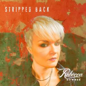 Rebecca Downes - Stripped Back (2021)
