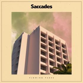 Saccades - Flowing Fades - 2021