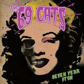 The 69 Cats - Seven Year Itch (2021) 320