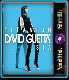David Guetta - Titanium ft  Sia HD 720P NimitMak SilverRG