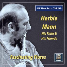 Herbie Mann Quartet - All That Jazz, Vol  136- Herbie Mann – Fascinating Flutes - 2021