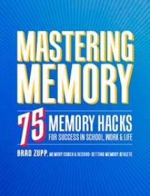 75 Memory Hacks For Success In School Work Life Mastering Memory
