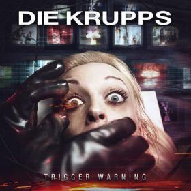 2020 - Die Krupps - Trigger Warning (ЕР)