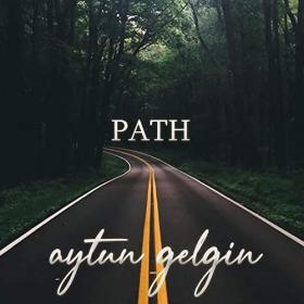 Aytun Gelgin - 2021 - Path (FLAC)