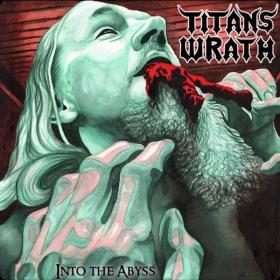 2021 - Titan's Wrath - Into the Abyss