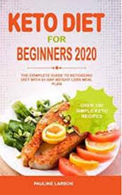 Keto Diet For Beginners  - 7-Day Keto Diet Meal Plan For A Rapid Weight Loss