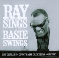 Ray Charles + The Count Basie Orchestra - Ray Sings Basie Swings