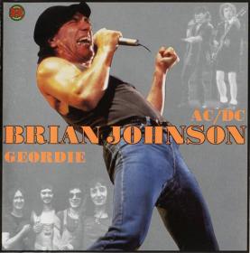 Brian Johnson - Brian Johnson & Geordie & AC DC (2007) Lossless