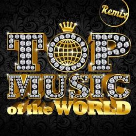 VA - Top Music of the World (Remix) (2016)