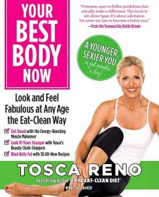 Your Best Body Now -Look and Feel Fabulous at Any Age the Eat-Clean Way -Mantesh