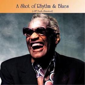 VA - A Shot of Rhythm & Blues (All Tracks Remastered) (2021)