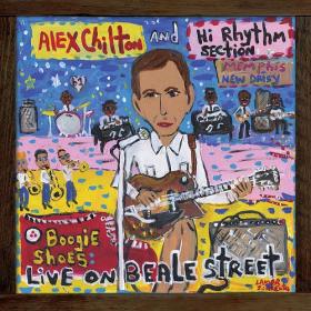 (2021) Alex Chilton - Boogie Shoes-Live On Beale Street [FLAC]