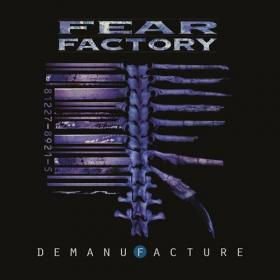 Fear Factory - Demanufacture (25th Anniversary Deluxe Edition) (2021) FLAC