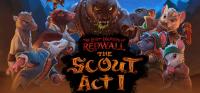 The.Lost.Legends.Of.Redwall.The.Scout.Act.I.Wield.The.Wonder.REPACK-KaOs