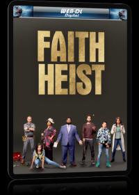 Ogrableniye vo blago  Faith Heist (2021) WEB-DL 720p