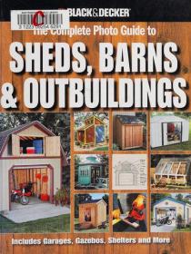 The Complete Photo Guide to Sheds, Barns & Outbuildings