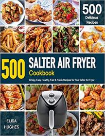 The Complete Salter Air Fryer Cookbook