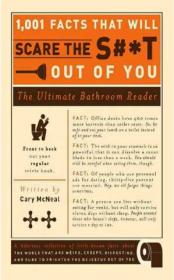 1,001 Facts that Will Scare the Shit Out of You - The Ultimate Bathroom Reader