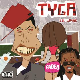 Tyga - Faded (feat  Lil Wayne)