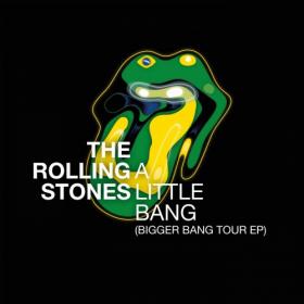 The Rolling Stones - A Little Bang (Bigger Bang Tour EP) (Live) (2021) Mp3 320kbps [PMEDIA] ⭐️