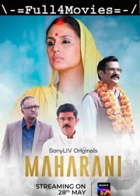 Maharani (2021) 720p Hindi WEB-HDRip S1-(EP 1 TO 10) x264 AAC DD 2 0 ESub By Full4Movies