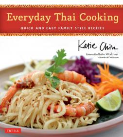 Everyday Thai Cooking Quick and Easy Family Style Recipes