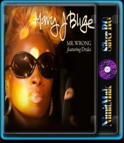Mary J  Blige - Mr  Wrong ft  Drake HD 720P NimitMak SilverRG