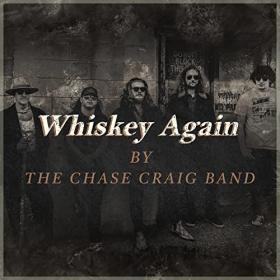 Chase Craig Band - 2021 - Whiskey Again
