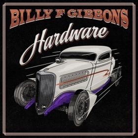Billy F Gibbons - 2021 - Hardware (24bit-96kHz)