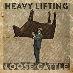 Loose Cattle - 2021 - Heavy Lifting