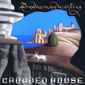(2021) Crowded House - Dreamers Are Waiting [FLAC]