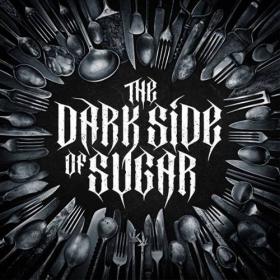 Risen from Shadows - The Dark Side of Sugar (2021) FLAC