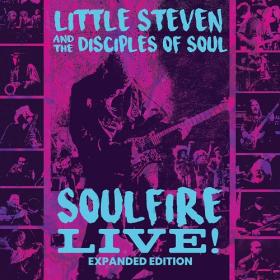 (2021) Little Steven & The Disciples of Soul - Soulfire Live! [Expanded Edition] [FLAC]