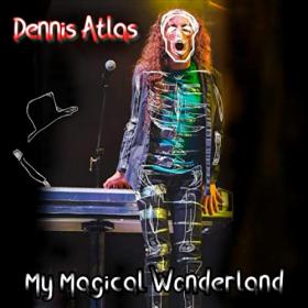 Dennis Atlas - 2021 - My Magical Wonderland