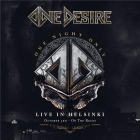 One Desire - 2021 - One Night Only - Live in Helsinki