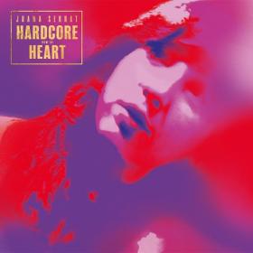 (2021) Joana Serrat - Hardcore from the Heart [FLAC]