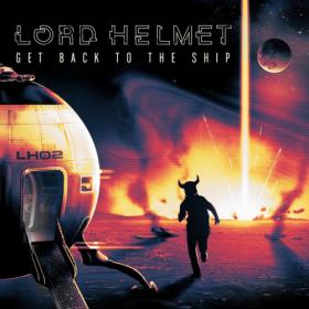 Lord Helmet - Get Back to the Ship (2021)