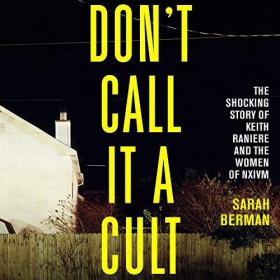 Sarah Berman - 2021 - Don't Call It a Cult (True Crime)