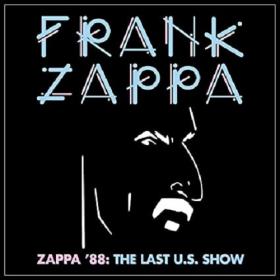 (2021) Frank Zappa - Zappa '88 The Last U S  Show [FLAC]